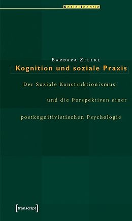 Kartonierter Einband Kognition und soziale Praxis von Barbara Zielke