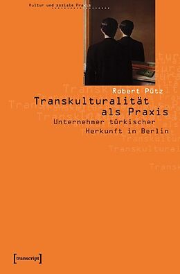 Kartonierter Einband Transkulturalität als Praxis von Robert Pütz