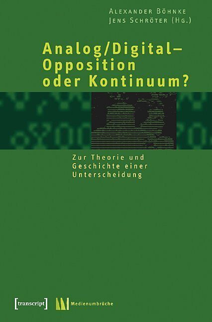 Analog/Digital - Opposition oder Kontinuum?