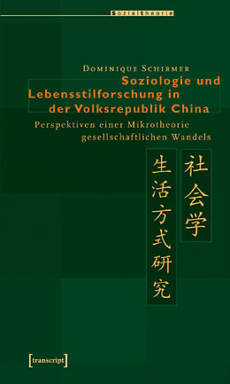Kartonierter Einband Soziologie und Lebensstilforschung in der Volksrepublik China von Dominique Schirmer