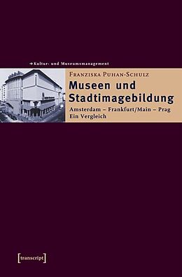 Kartonierter Einband Museen und Stadtimagebildung von Franziska Puhan-Schulz