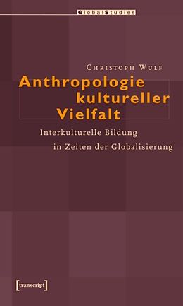 Paperback Anthropologie kultureller Vielfalt von Christoph Wulf
