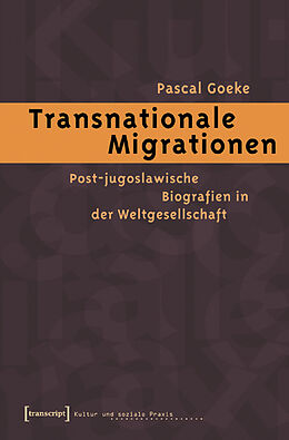 Kartonierter Einband Transnationale Migrationen von Pascal Goeke