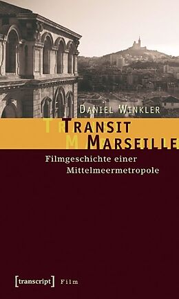 Kartonierter Einband Transit Marseille von Daniel Winkler