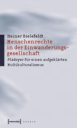 Kartonierter Einband Menschenrechte in der Einwanderungsgesellschaft von Heiner Bielefeldt