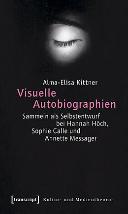 Kartonierter Einband Visuelle Autobiographien von Alma-Elisa Kittner