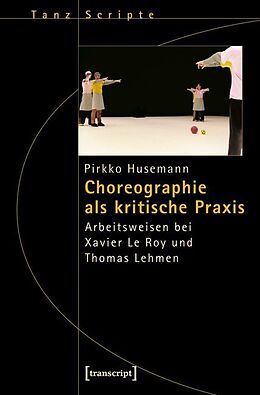 Kartonierter Einband Choreographie als kritische Praxis von Pirkko Husemann