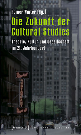 Kartonierter Einband Die Zukunft der Cultural Studies von 
