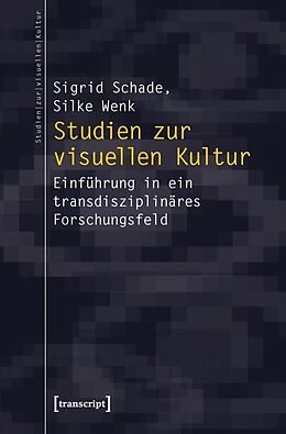 Kartonierter Einband Studien zur visuellen Kultur von Sigrid Schade, Silke Wenk
