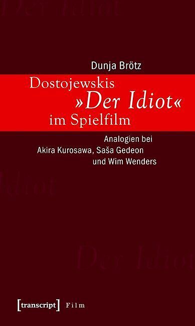 Dostojewskis »Der Idiot« im Spielfilm