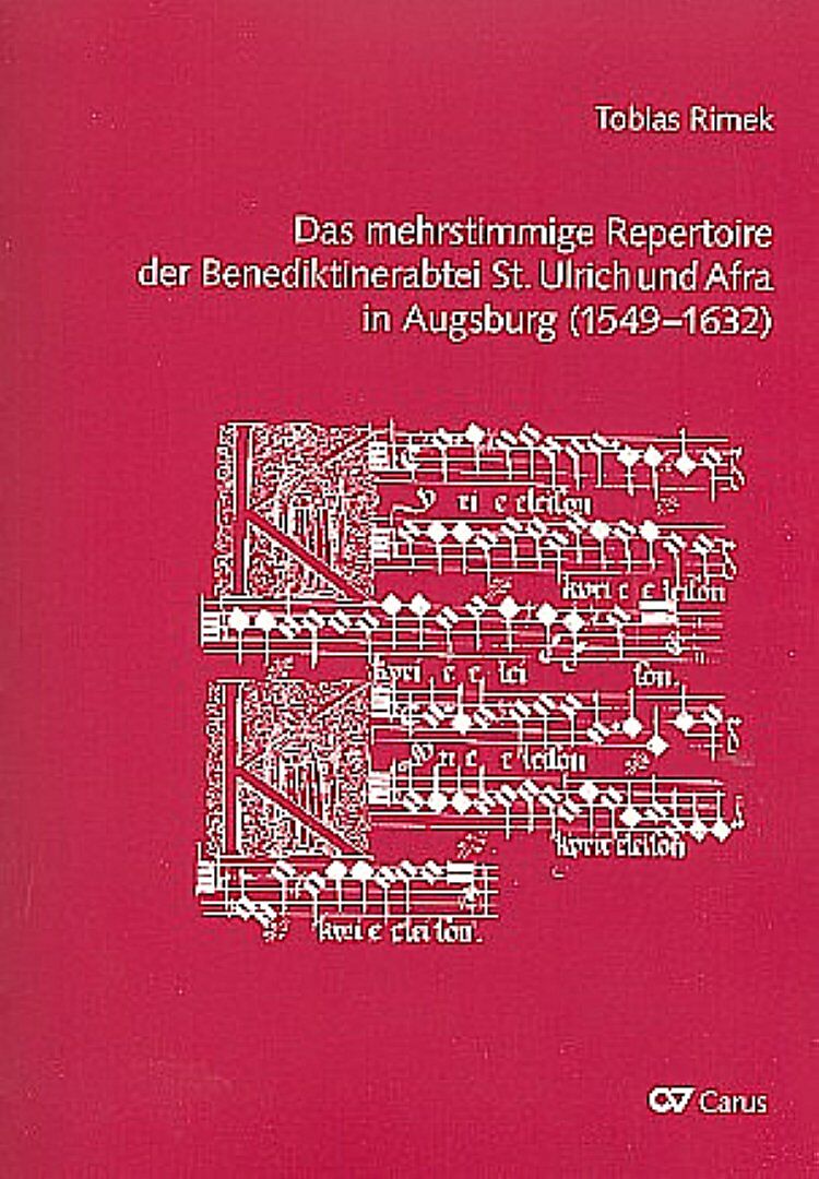 Das mehrstimmige Repertoire der Benediktinerabtei St. Ulrich und Afra in Augsburg (1549-1632)