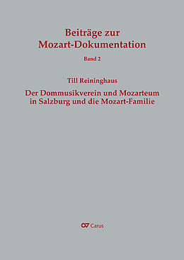Fester Einband Der Dommusikverein und Mozarteum in Salzburg und die Mozart-Familie von Till Reininghaus