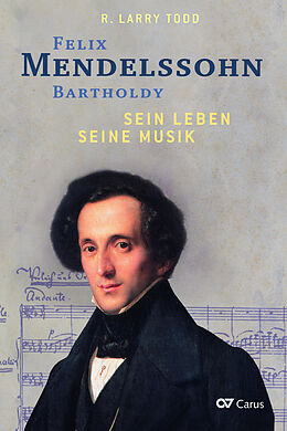 Kartonierter Einband Felix Mendelssohn Bartholdy von R. Larry Todd