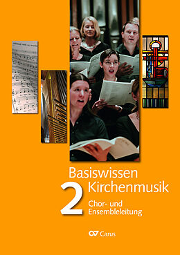 Kartonierter Einband Basiswissen Kirchenmusik (Band 2): Chor- und Ensembleleitung von Reiner Schuhenn, Christfried Brodel
