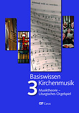 Kartonierter Einband Basiswissen Kirchenmusik (Band 3): Musiktheorie - Gemeindebegleitung von Thomas Albus, Franz Josef Stoiber