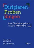 E-Book (pdf) Dirigieren  Proben  Singen. Das Chorleitungsbuch von Anne Kohler, Klaus Brecht, Jan Schumacher