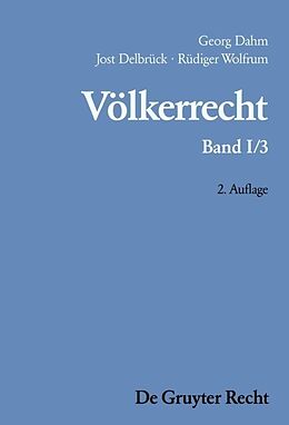 Fester Einband Georg Dahm; Jost Delbrück; Rüdiger Wolfrum: Völkerrecht / Die Formen des völkerrechtlichen Handelns; Die inhaltliche Ordnung der internationalen Gemeinschaft von Georg Dahm