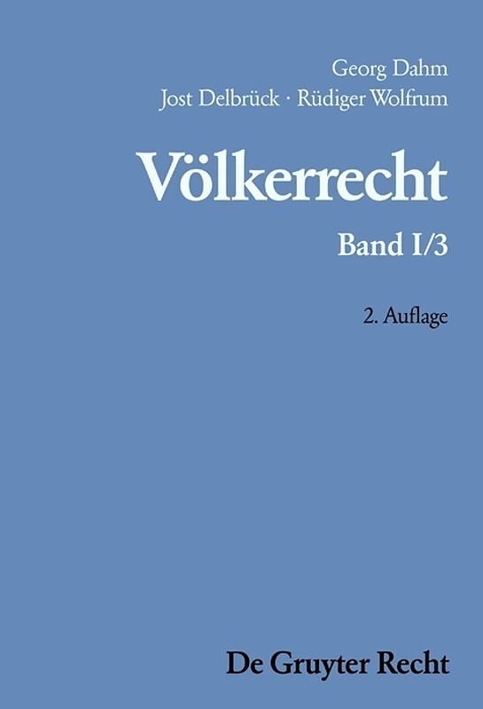 Georg Dahm; Jost Delbrück; Rüdiger Wolfrum: Völkerrecht / Die Formen des völkerrechtlichen Handelns; Die inhaltliche Ordnung der internationalen Gemeinschaft