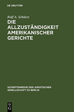 Fester Einband Die Allzuständigkeit amerikanischer Gerichte von Rolf A. Schütze