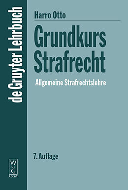 Fester Einband Grundkurs Strafrecht - Allgemeine Strafrechtslehre von Harro Otto