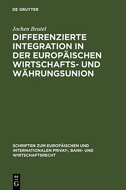 Fester Einband Differenzierte Integration in der Europäischen Wirtschafts- und Währungsunion von Jochen Beutel