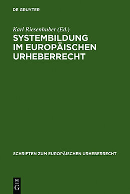 Fester Einband Systembildung im Europäischen Urheberrecht von 