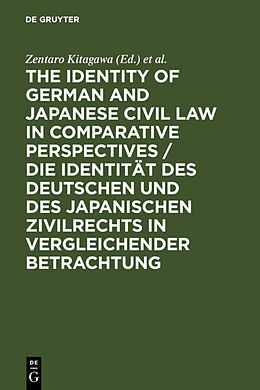 Fester Einband The Identity of German and Japanese Civil Law in Comparative Perspectives / Die Identität des deutschen und des japanischen Zivilrechts in vergleichender Betrachtung von 