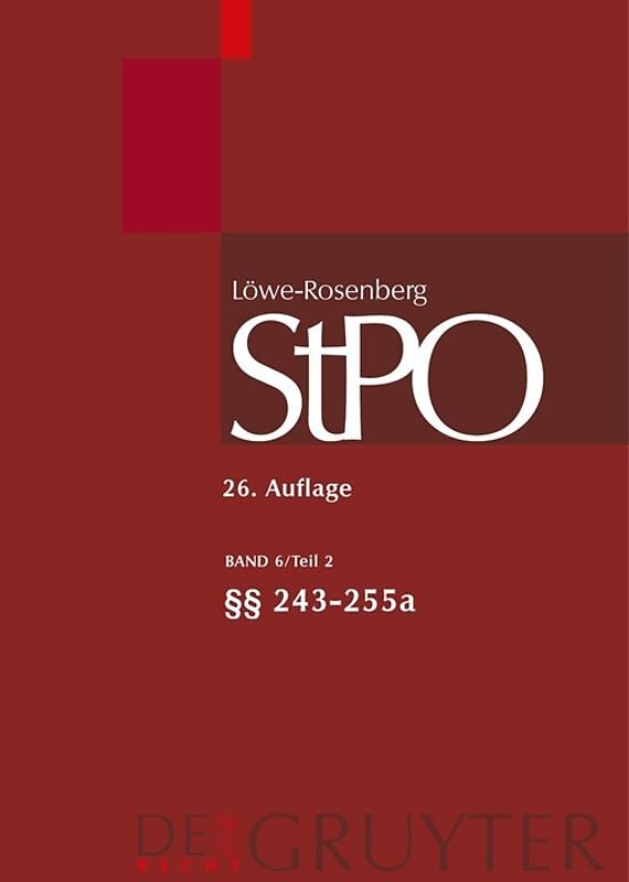 Löwe/Rosenberg. Die Strafprozeßordnung und das Gerichtsverfassungsgesetz / §§ 213-255a