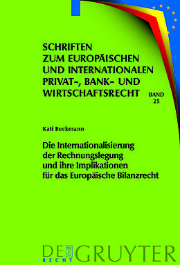 Fester Einband Die Internationalisierung der Rechnungslegung und ihre Implikationen für das Europäische Bilanzrecht von Kati Beckmann