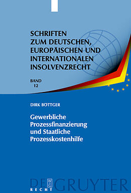 E-Book (pdf) Gewerbliche Prozessfinanzierung und Staatliche Prozesskostenhilfe von Dirk Böttger