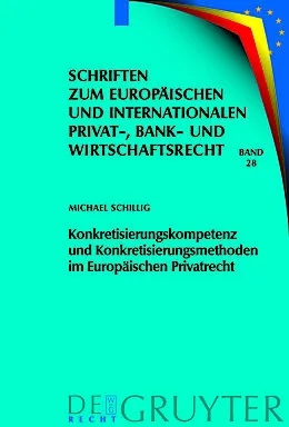 PDF Konkretisierungskompetenz und Konkretisierungsmethoden im Europäischen Privatrecht von Michael Schillig
