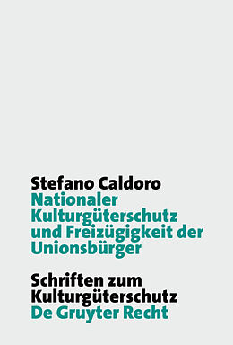 Fester Einband Nationaler Kulturgüterschutz und Freizügigkeit der Unionsbürger von Stefano Caldoro