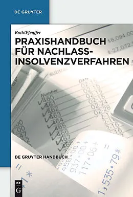 E-Book (pdf) Praxishandbuch für Nachlassinsolvenzverfahren von Jan Roth, Jürgen Pfeuffer
