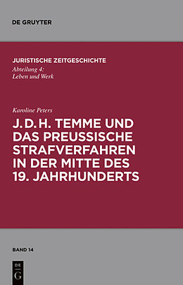 E-Book (pdf) J. D. H. Temme und das preußische Strafverfahren in der Mitte des 19. Jahrhunderts von Karoline Peters