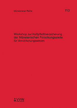 Kartonierter Einband Workshop zur Haftpflichtversicherung der Münsterischen Forschungsstelle für Versicherungswesen von 
