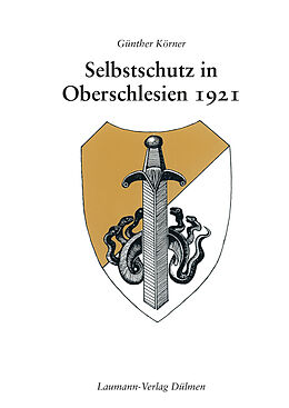 Kartonierter Einband Selbstschutz in Oberschlesien 1921 von Günther Körner
