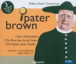 Audio CD (CD/SACD) Pater Brown Box - Der Unsichtbare / Die Ehre des Israel Gow / Die Spitze einer Nadel von Gilbert Keith Chesterton