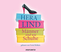 Audio CD (CD/SACD) Männer sind wie Schuhe von Hera Lind