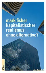 Kartonierter Einband kapitalistischer realismus ohne alternative? von Mark Fisher