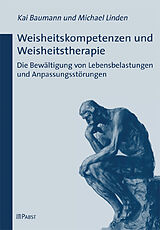 Kartonierter Einband Weisheitskompetenzen und Weisheitstherapie von Kai Baumann, Michael Linden