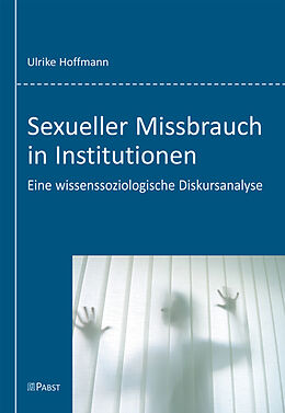 Kartonierter Einband Sexueller Missbrauch in Institutionen von Ulrike Hoffmann