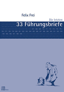 Kartonierter Einband Die letzten 33 Führungsbriefe von Felix Frei