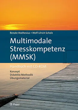 E-Book (pdf) Multimodale Stresskompetenz (MMSK) von Renate Mathesius, Wolf-Ulrich Scholz