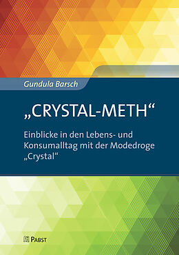 E-Book (pdf) CRYSTAL-METH  Einblicke in den Lebens- und Konsumalltag mit der Modedroge Crystal von Gundula Barsch