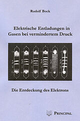 E-Book (pdf) Elektrische Entladungen in Gasen bei vermindertem Druck von Rudolf Bock