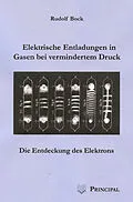 E-Book (pdf) Elektrische Entladungen in Gasen bei vermindertem Druck von Rudolf Bock