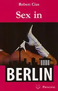 E-Book (epub) Sex in Berlin von Robert Cias