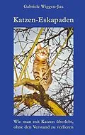 E-Book (epub) Katzen-Eskapaden von Gabriele Wiggen-Jux