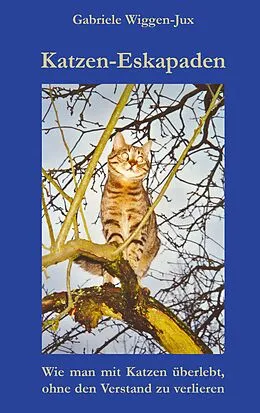 E-Book (epub) Katzen-Eskapaden von Gabriele Wiggen-Jux