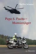 E-Book (epub) Pepe S. Fuchs - Mumienjäger von Steffen Schulze